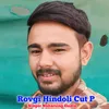 About Rovgi Hindoli Cut P Song